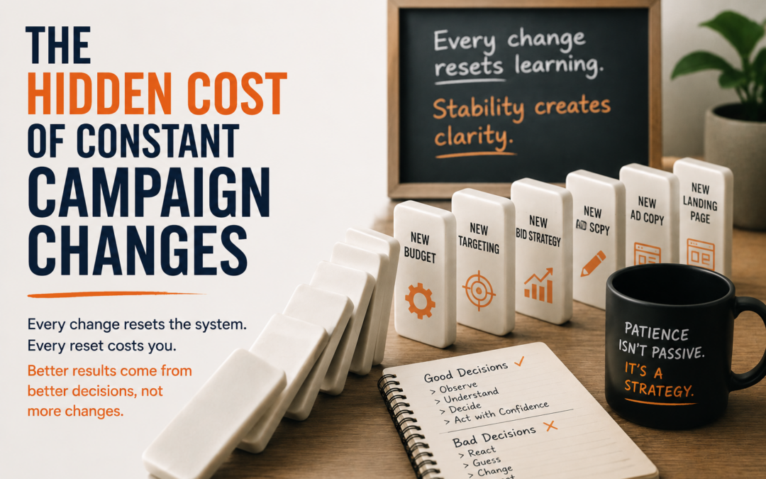 The Hidden Cost of Constant Campaign Changes